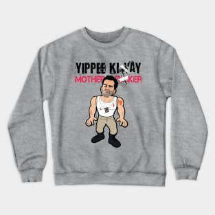 Yippee Ki Yay Crewneck Sweatshirt